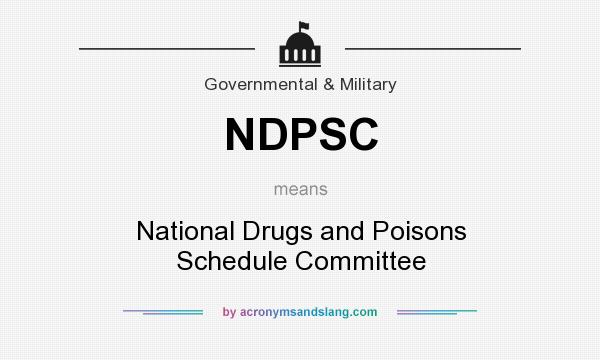 What does NDPSC mean? It stands for National Drugs and Poisons Schedule Committee