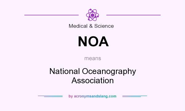 What does NOA mean? It stands for National Oceanography Association