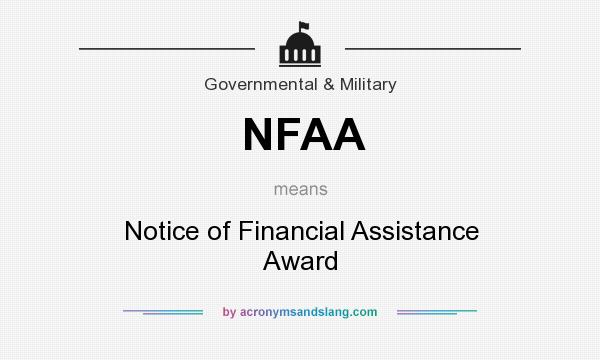 What does NFAA mean? It stands for Notice of Financial Assistance Award