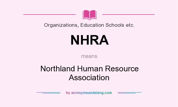 What does NHRA mean? It stands for Northland Human Resource Association