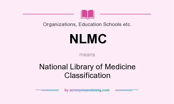 What does NLMC mean? It stands for National Library of Medicine Classification