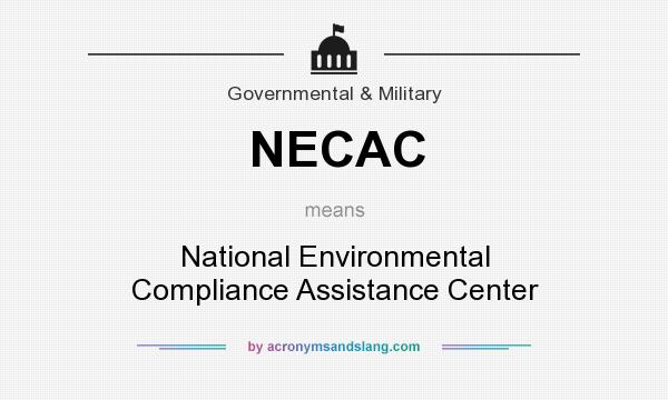 What does NECAC mean? It stands for National Environmental Compliance Assistance Center