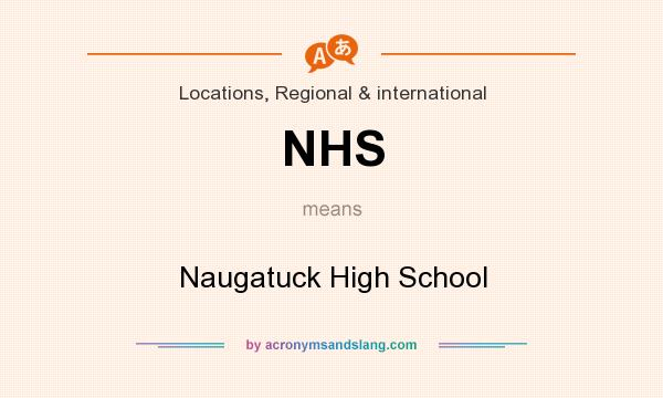 What does NHS mean? It stands for Naugatuck High School