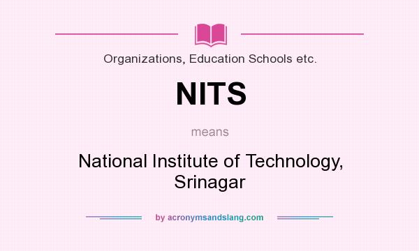 What does NITS mean? It stands for National Institute of Technology, Srinagar