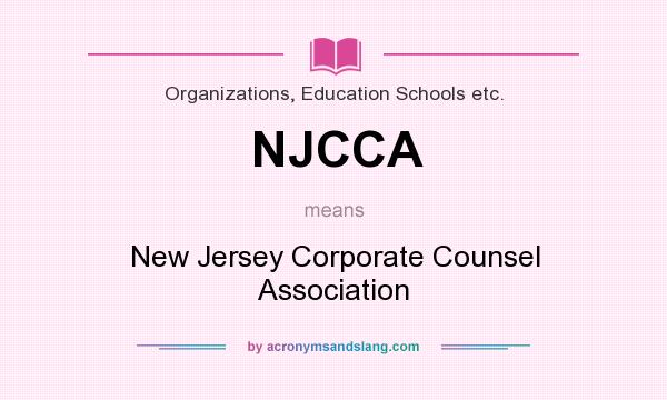What does NJCCA mean? It stands for New Jersey Corporate Counsel Association
