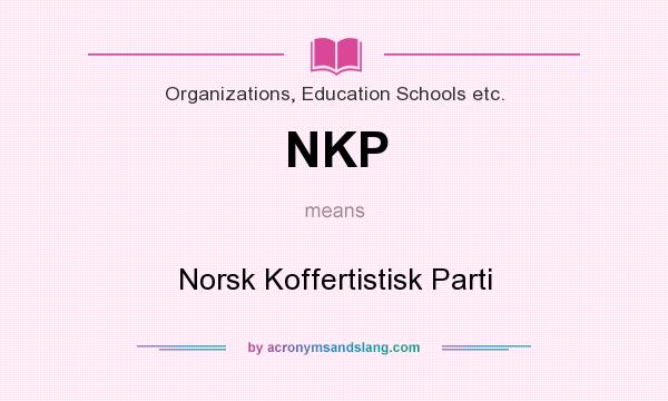 What does NKP mean? It stands for Norsk Koffertistisk Parti