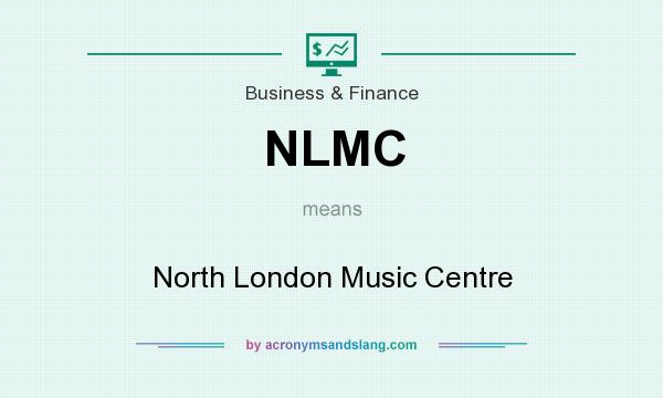 What does NLMC mean? It stands for North London Music Centre