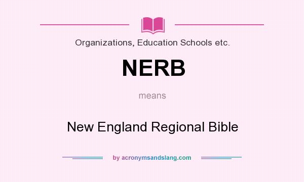 What does NERB mean? It stands for New England Regional Bible