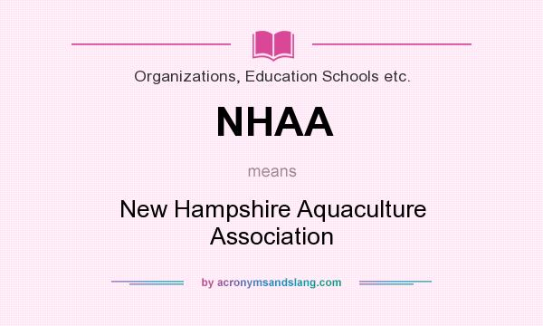 What does NHAA mean? It stands for New Hampshire Aquaculture Association
