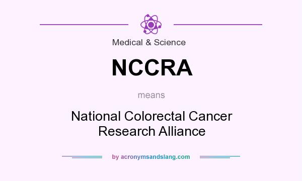 What does NCCRA mean? It stands for National Colorectal Cancer Research Alliance