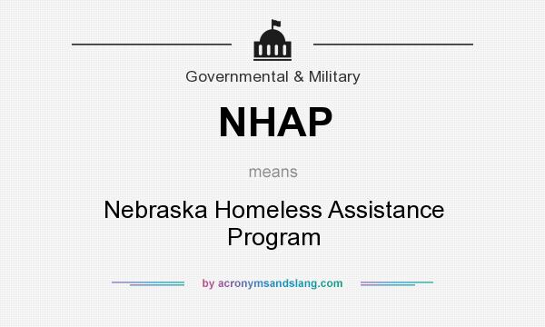 What does NHAP mean? It stands for Nebraska Homeless Assistance Program