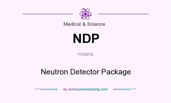 What does NDP mean? It stands for Neutron Detector Package