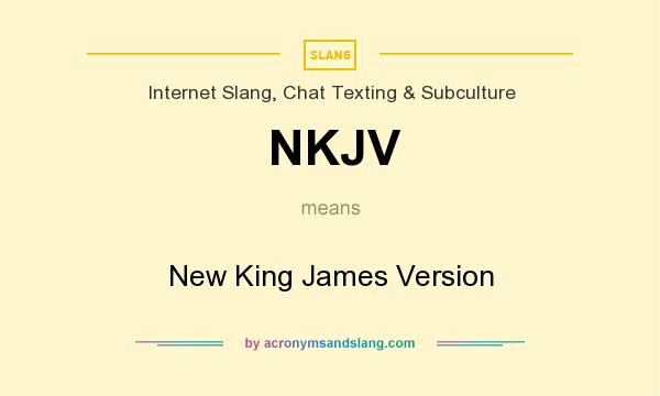 What does NKJV mean? It stands for New King James Version