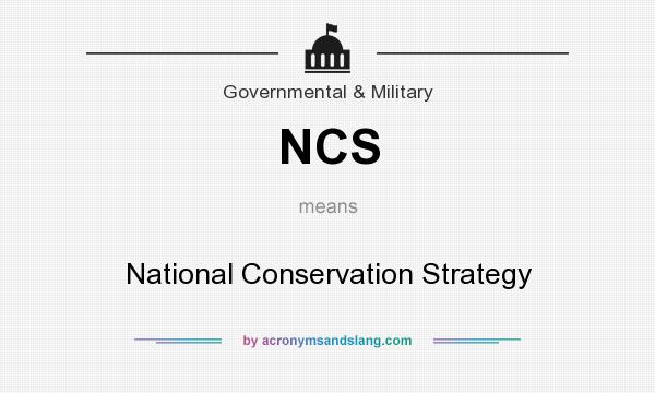 What does NCS mean? It stands for National Conservation Strategy