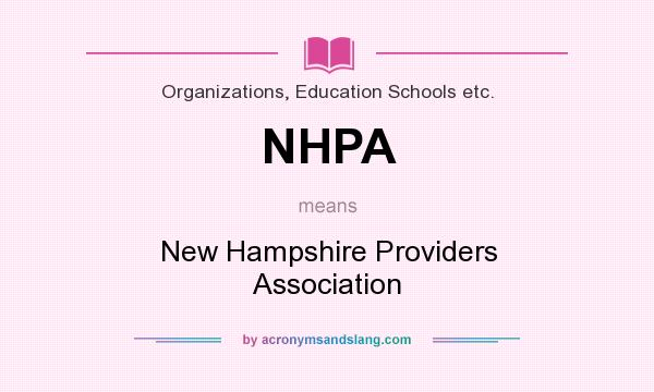 What does NHPA mean? It stands for New Hampshire Providers Association