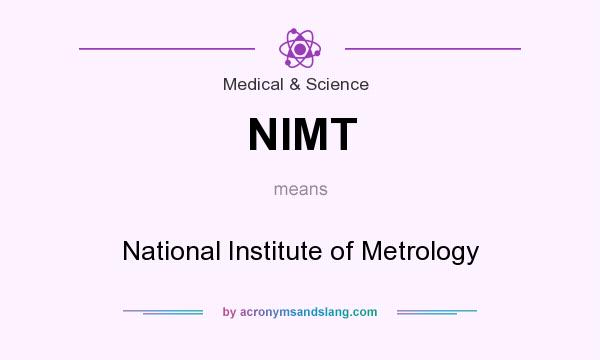 What does NIMT mean? It stands for National Institute of Metrology