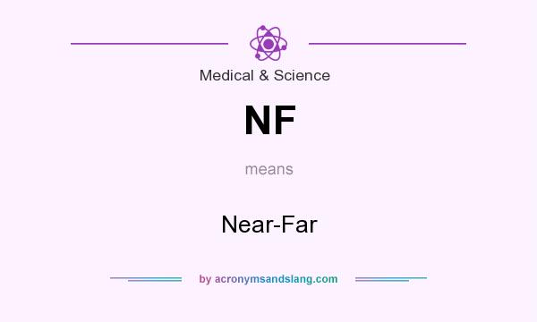 What does NF mean? It stands for Near-Far