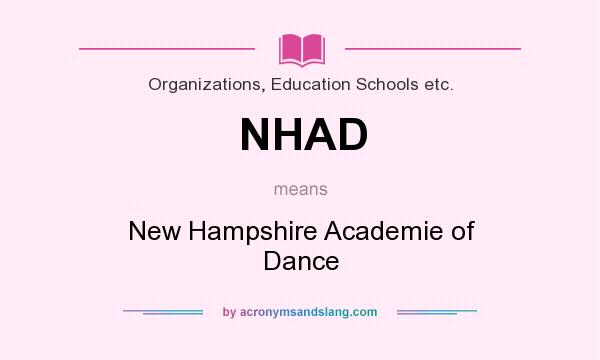 What does NHAD mean? It stands for New Hampshire Academie of Dance