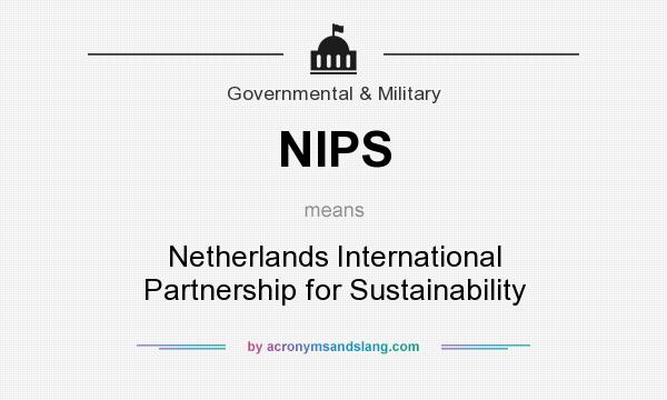 What does NIPS mean? It stands for Netherlands International Partnership for Sustainability