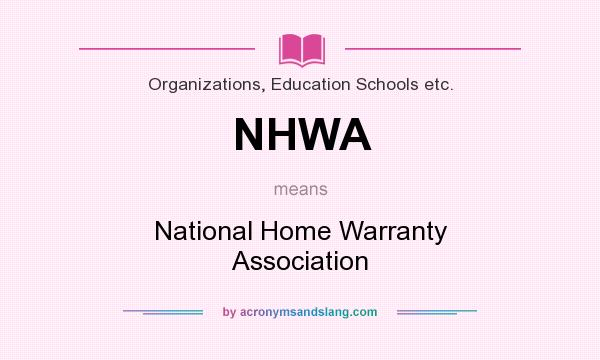 What does NHWA mean? It stands for National Home Warranty Association