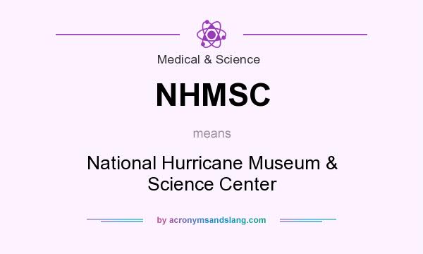 What does NHMSC mean? It stands for National Hurricane Museum & Science Center