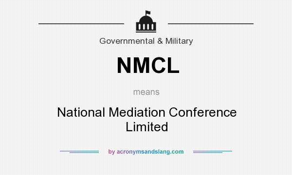What does NMCL mean? It stands for National Mediation Conference Limited