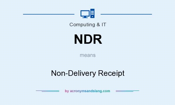 What does NDR mean? It stands for Non-Delivery Receipt