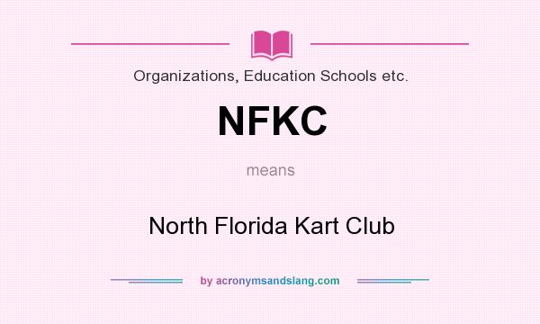 What does NFKC mean? It stands for North Florida Kart Club
