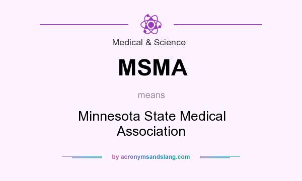 What does MSMA mean? It stands for Minnesota State Medical Association
