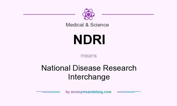 What does NDRI mean? It stands for National Disease Research Interchange