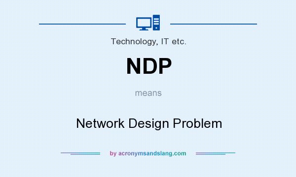 What does NDP mean? It stands for Network Design Problem