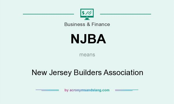 What does NJBA mean? It stands for New Jersey Builders Association