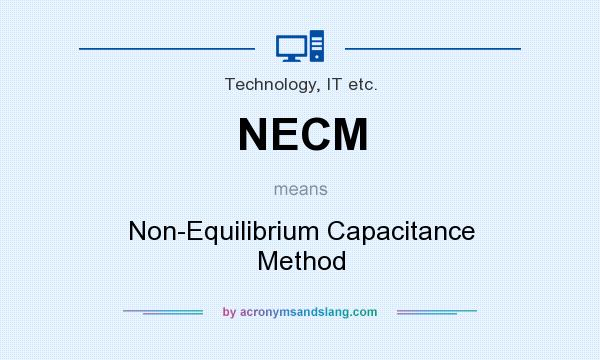 What does NECM mean? It stands for Non-Equilibrium Capacitance Method