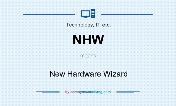 What does NHW mean? It stands for New Hardware Wizard