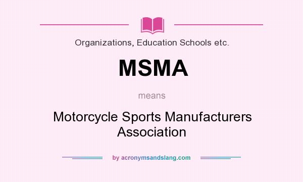 What does MSMA mean? It stands for Motorcycle Sports Manufacturers Association
