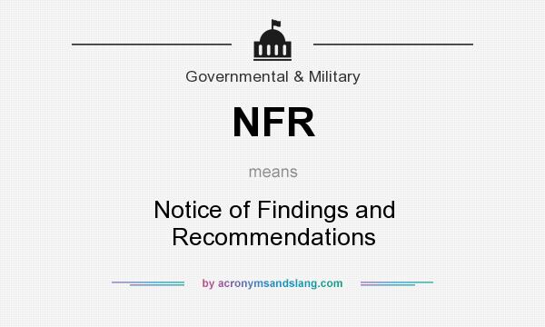 What does NFR mean? It stands for Notice of Findings and Recommendations