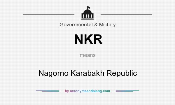 What does NKR mean? It stands for Nagorno Karabakh Republic