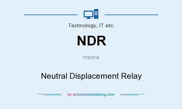 What does NDR mean? It stands for Neutral Displacement Relay
