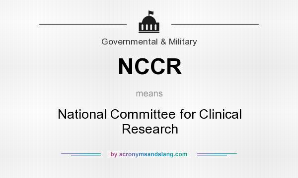 What does NCCR mean? It stands for National Committee for Clinical Research