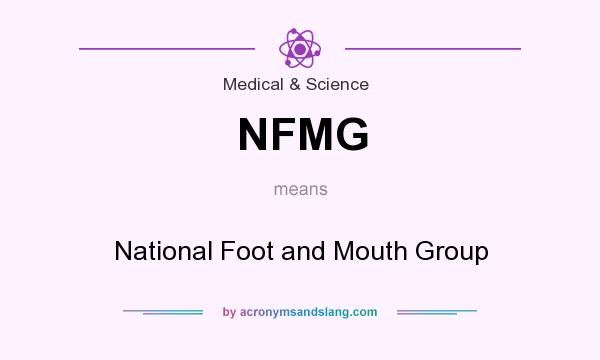 What does NFMG mean? It stands for National Foot and Mouth Group