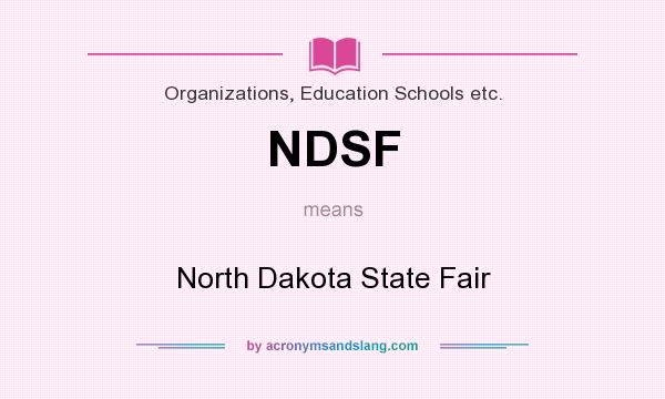 What does NDSF mean? It stands for North Dakota State Fair