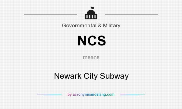 What does NCS mean? It stands for Newark City Subway