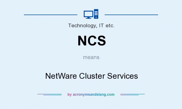 What does NCS mean? It stands for NetWare Cluster Services