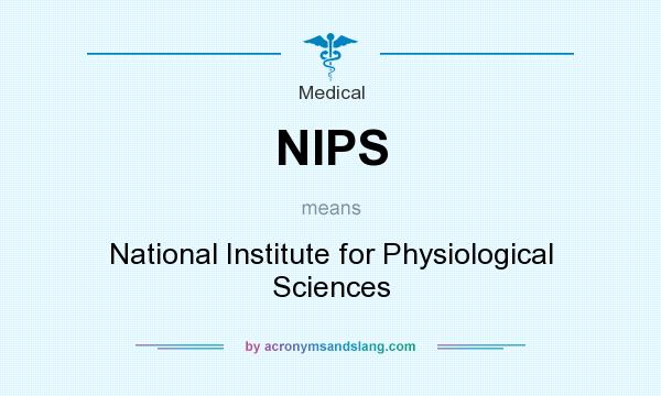 What does NIPS mean? It stands for National Institute for Physiological Sciences