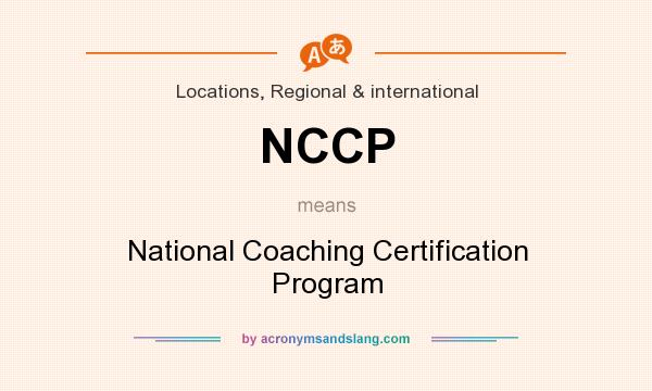 What does NCCP mean? It stands for National Coaching Certification Program