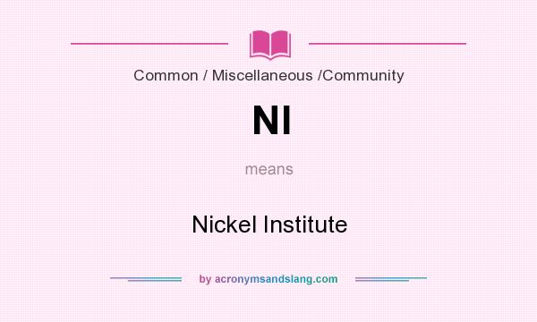 What does NI mean? It stands for Nickel Institute