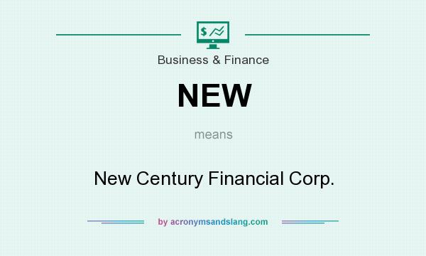 What does NEW mean? It stands for New Century Financial Corp.