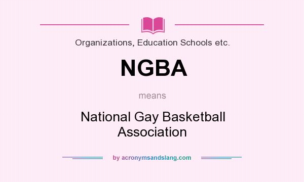 What does NGBA mean? It stands for National Gay Basketball Association