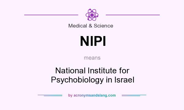 What does NIPI mean? It stands for National Institute for Psychobiology in Israel