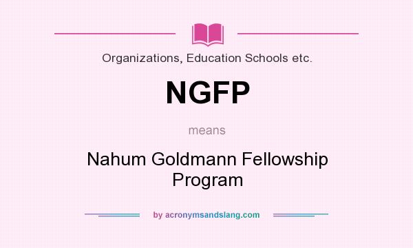 What does NGFP mean? It stands for Nahum Goldmann Fellowship Program